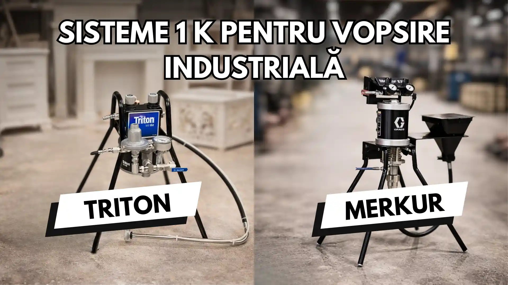 Sisteme 1K Graco: Triton vs Merkur