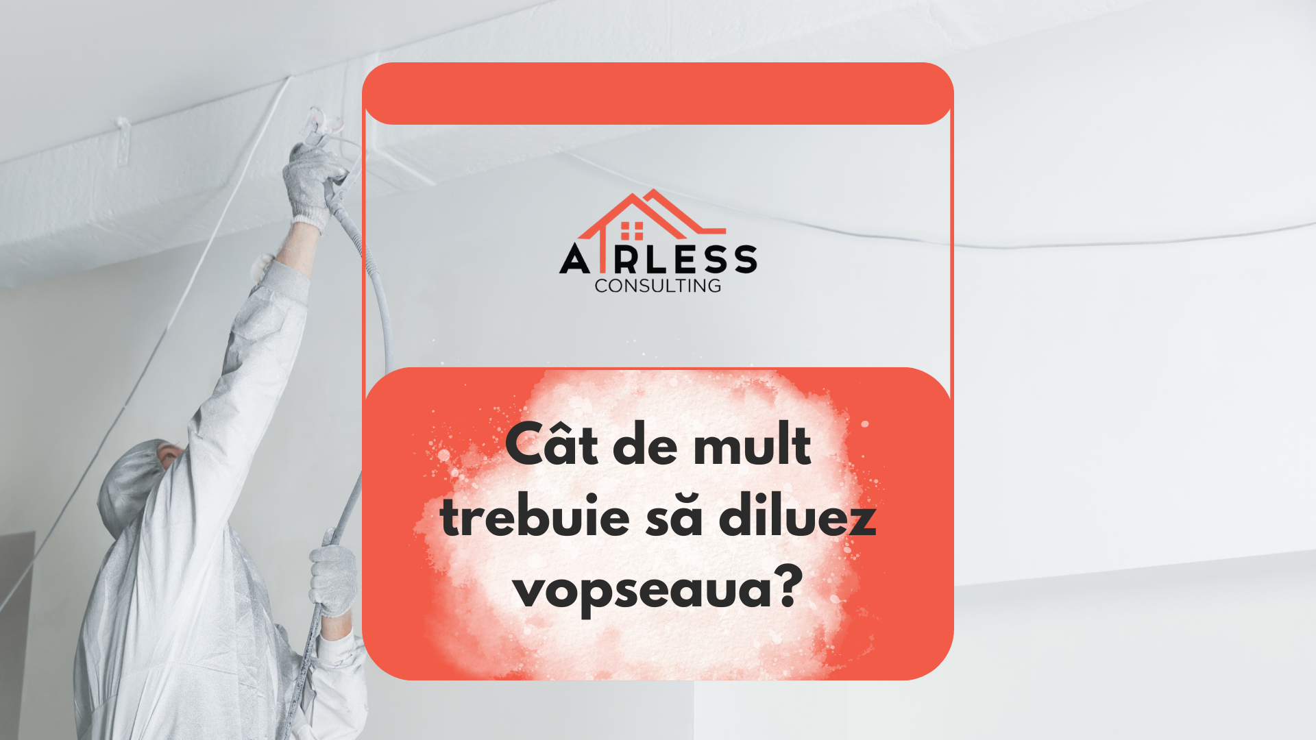 Cat de mult trebuie sa diluez vopseaua?
