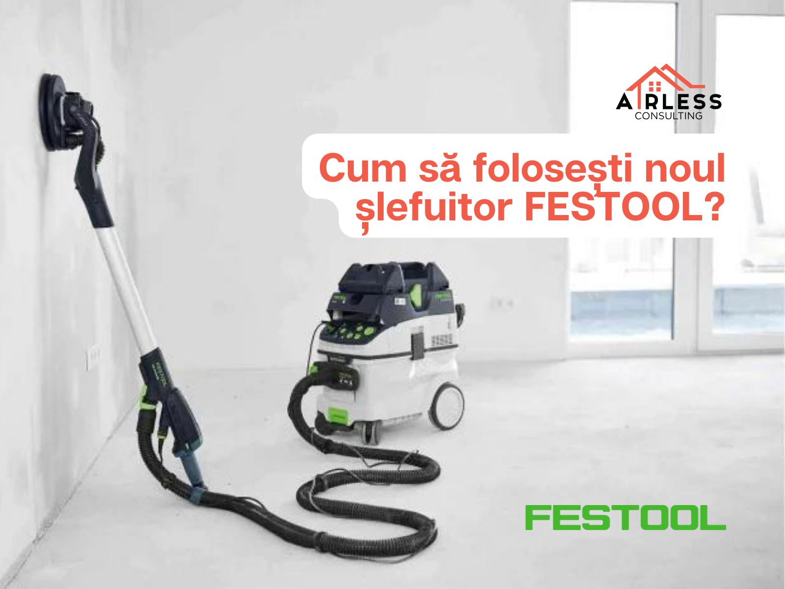 Cum sa folosesti noul slefuitor Festool?