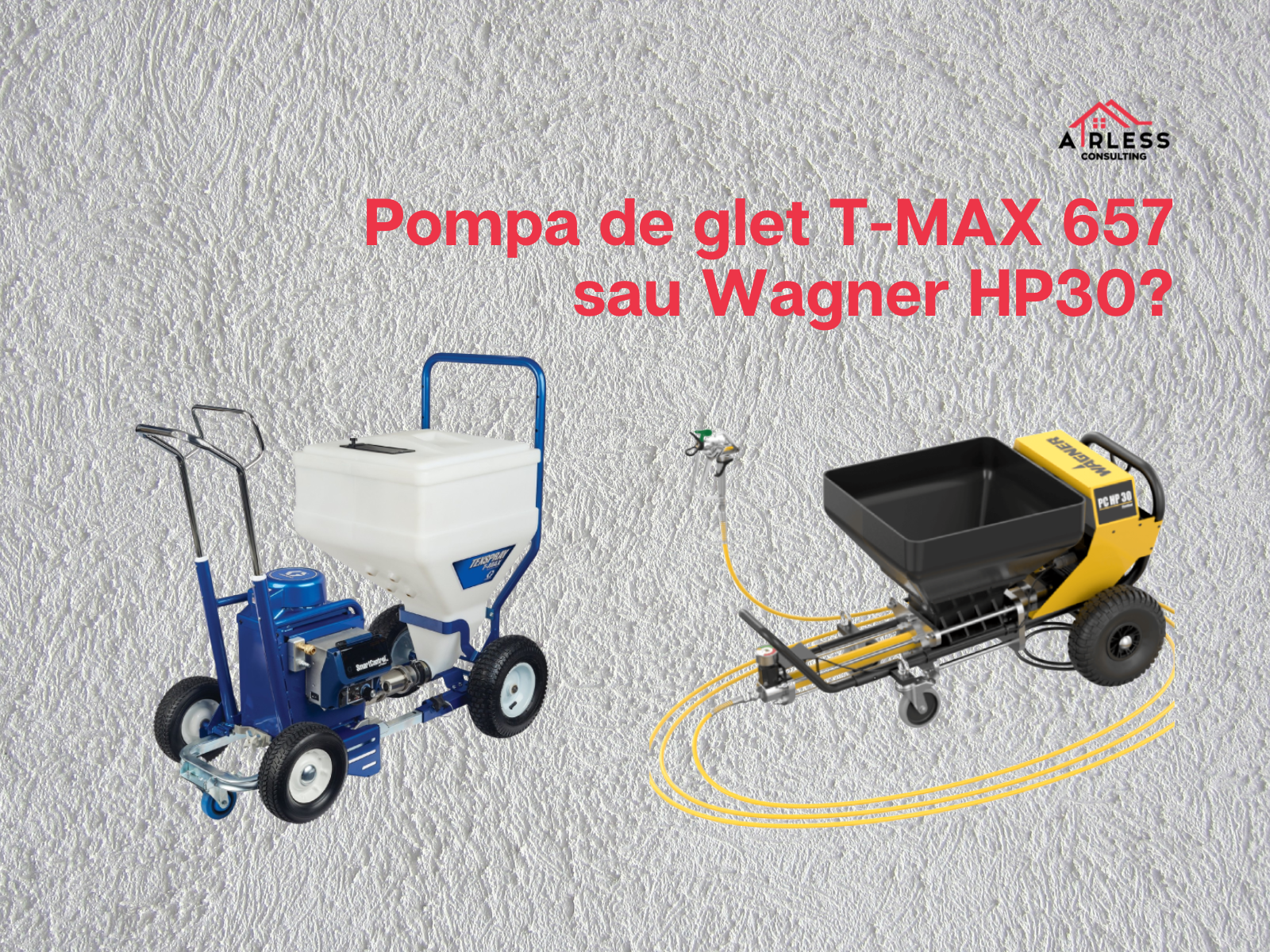 Pompa de glet T-MAX 657 sau Wagner HP30?
