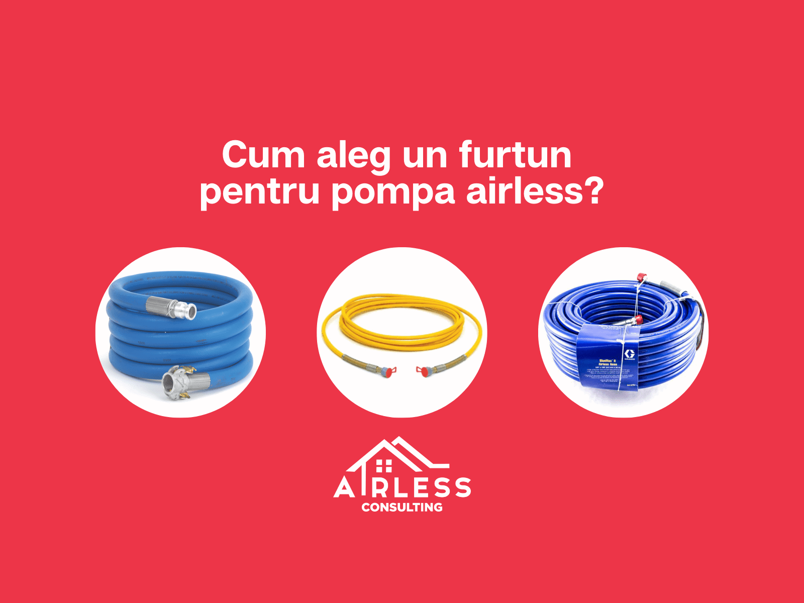 Cum aleg un furtun pentru pompa airless?