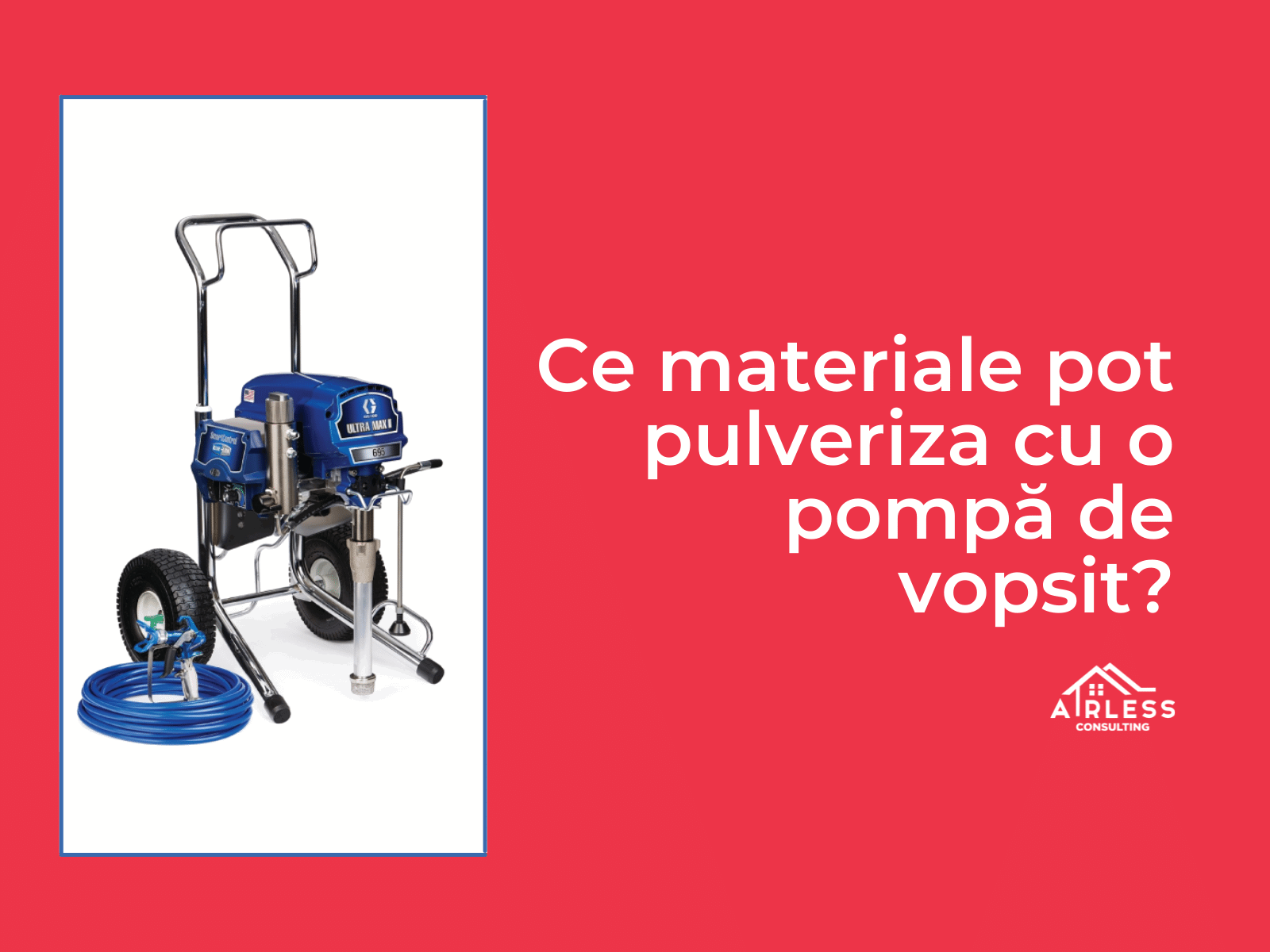 Ce materiale pot pulveriza cu o pompa de vopsit?