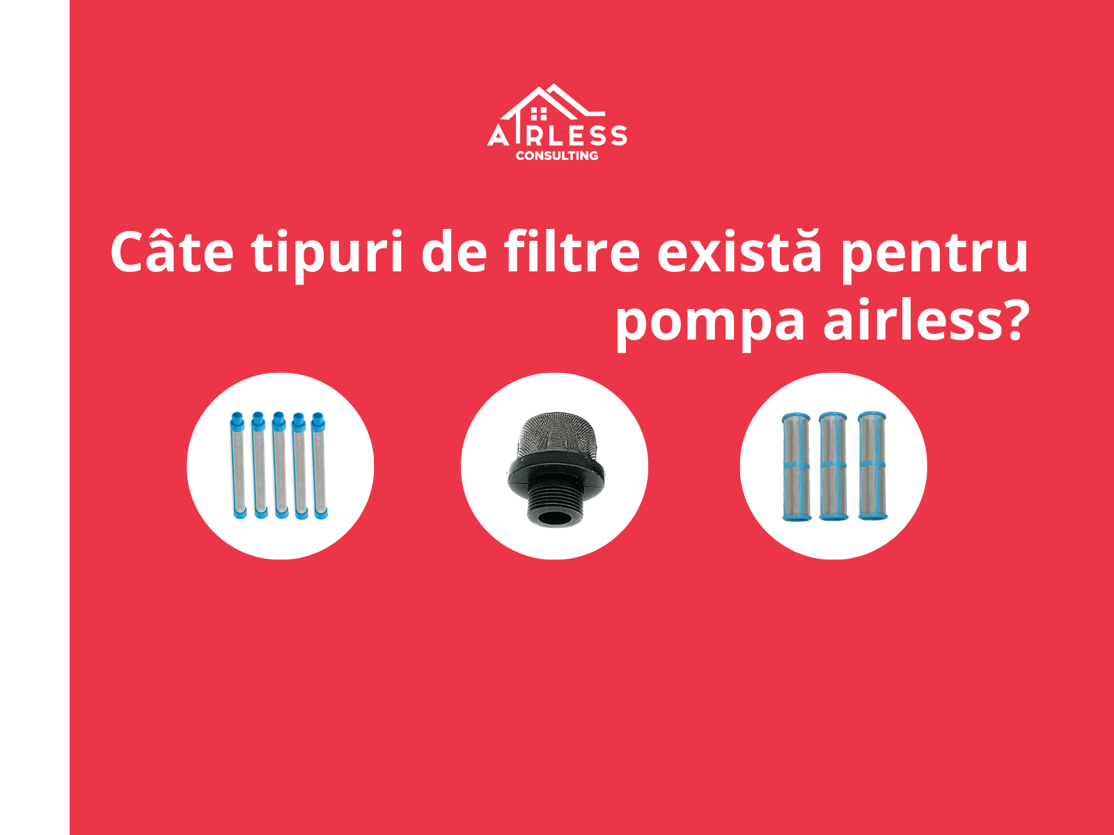 Cate tipuri de filtre exista pentru pompa airless?
