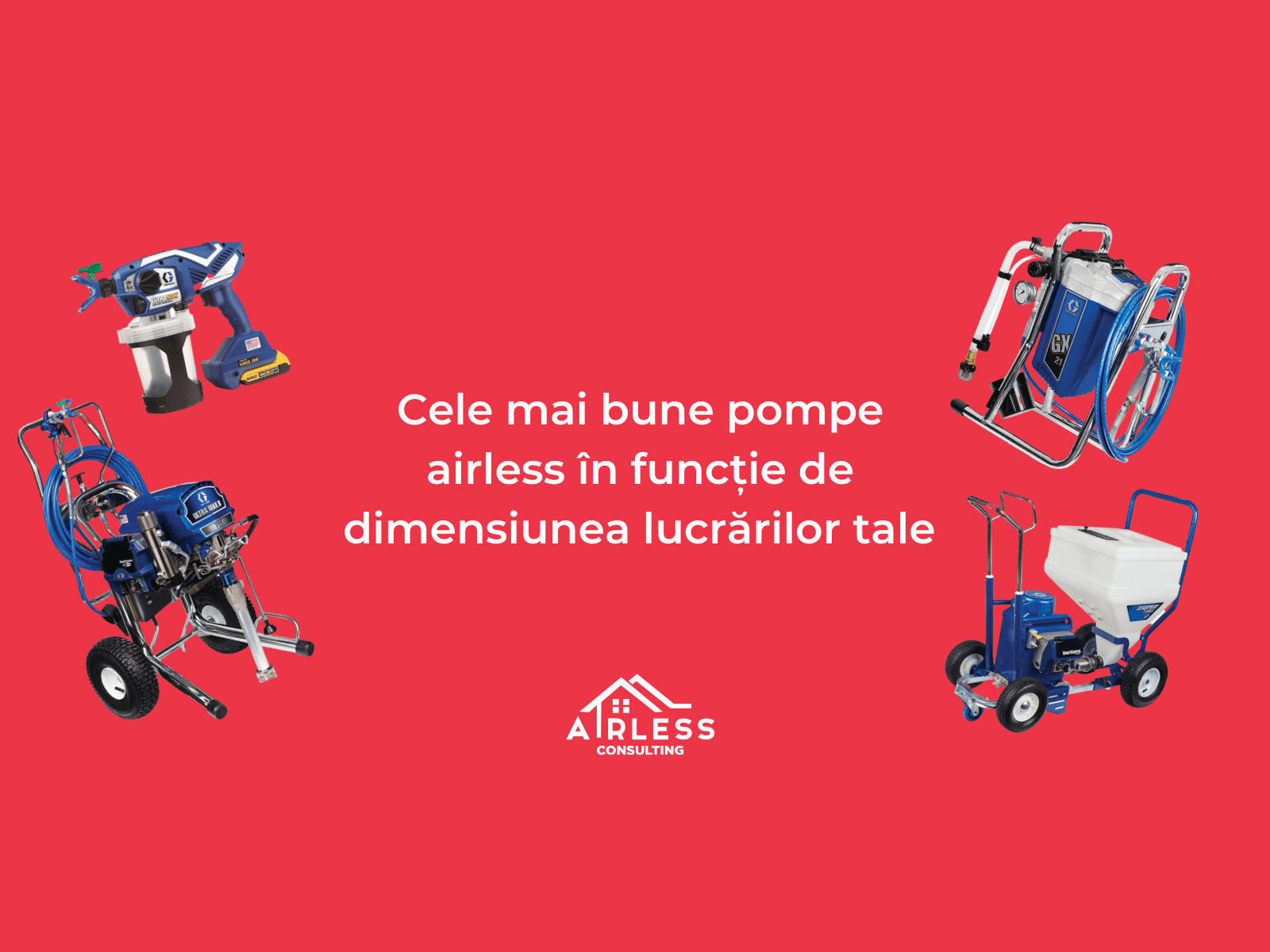 Cele mai bune pompe airless de pe Airless Consulting in functie de dimensiunea lucrarilor tale
