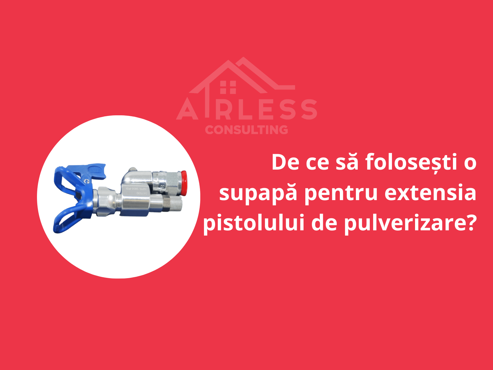 Supapa pentru extensia pistolului de pulverizare - de ce sa o folosesti?