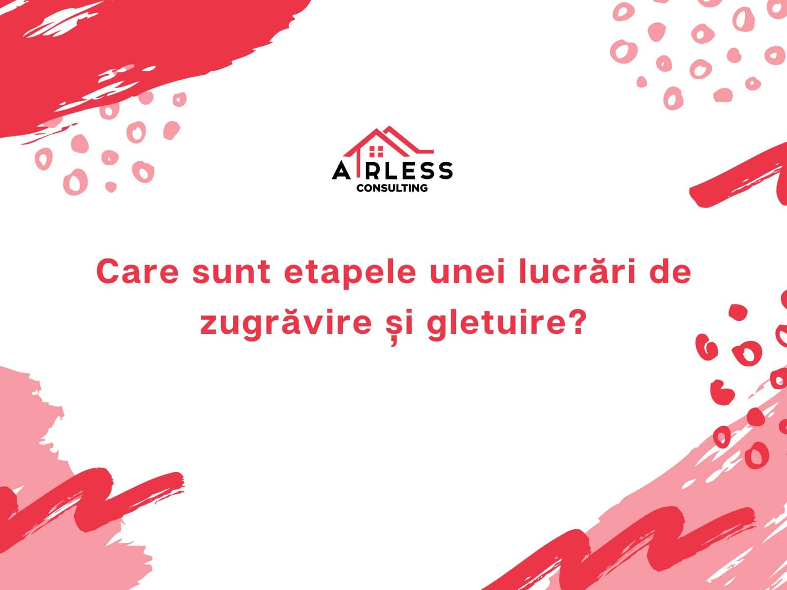 Care sunt etapele unei lucrari de zugravire si gletuire?