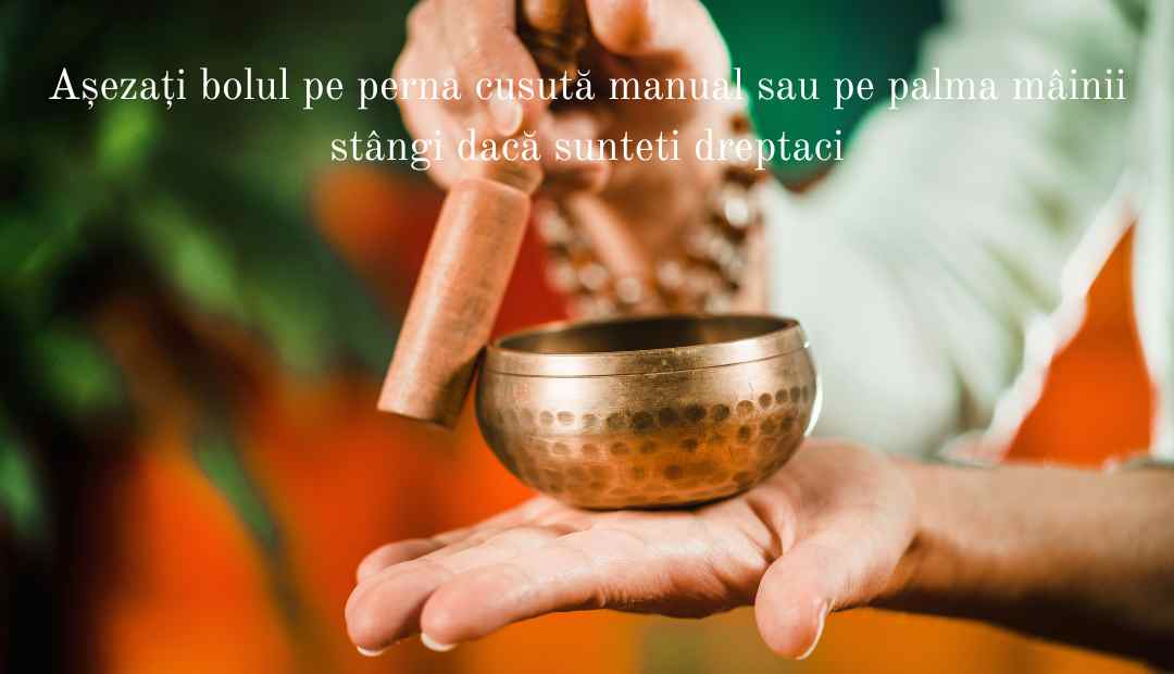 Ghid de folosit boluri tibetane