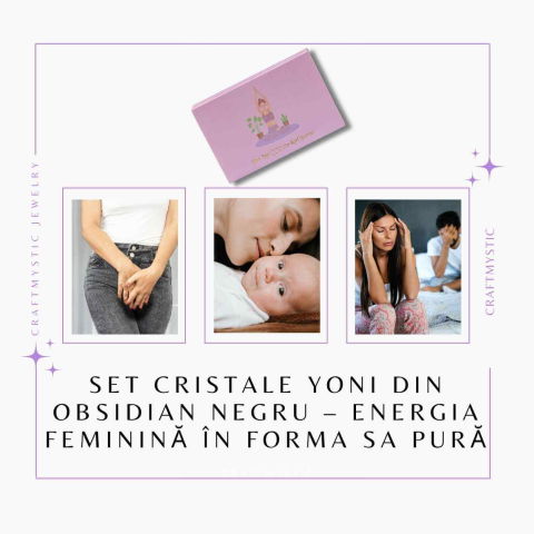et Cristale Yoni din Obsidian Negru – Vindecare Feminin Sacra si Eliberare Energetica [6]
