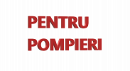 PENTRU POMPIERI