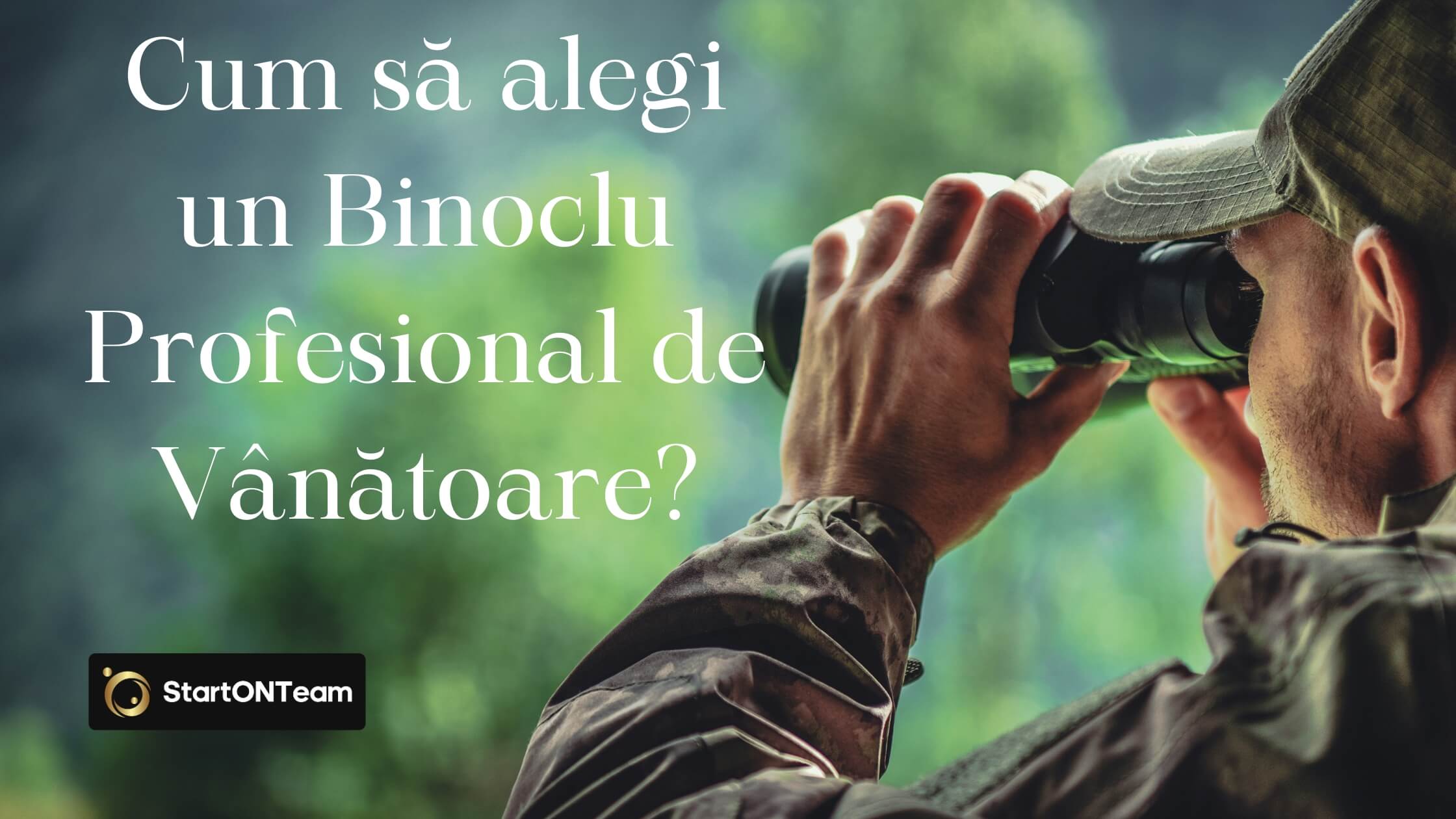 Cum sa alegi cel mai bun Binoclu Profesional de Vanatoare, Recomandari si Avantaje