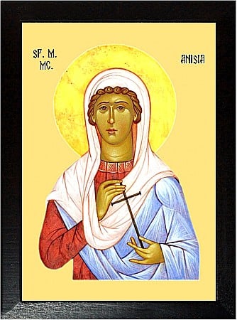 Sfinti Decembrie - Sfanta Mucenita Anisia Fecioara