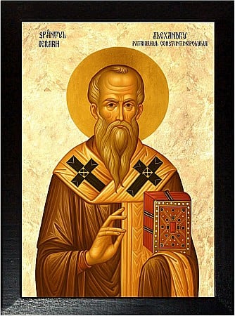 Sfinti August - Sfântul Ierarh Alexandru, Patriarhul Constantinopolului