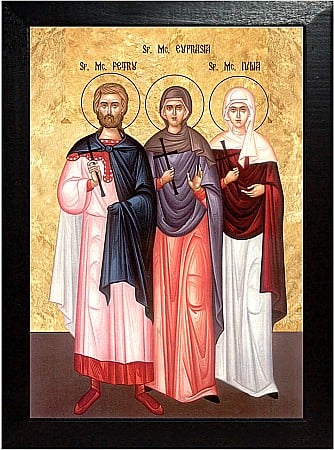 Icoane Mai - Sfantul Mucenic Petru, Sfanta Mucenita Eufrasia, Sfanta Mucenita Iulia
