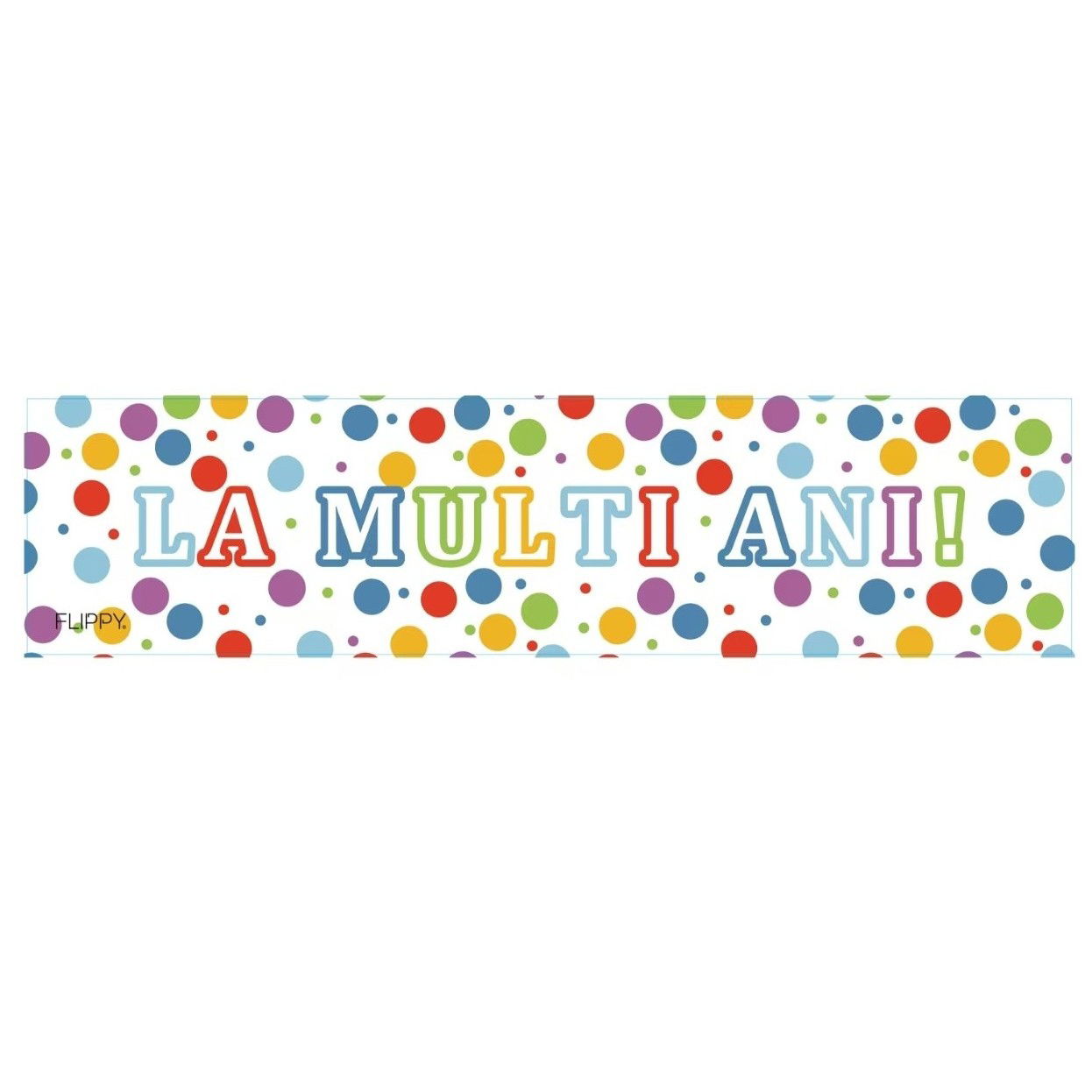 Accesorii Petrecere - Banner Aniversar, Flippy, Colectie LA MULTI ANI, 98 x 24 cm, Multicolor