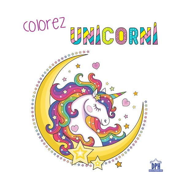 Colorez Unicorni: Carte de colorat [1]