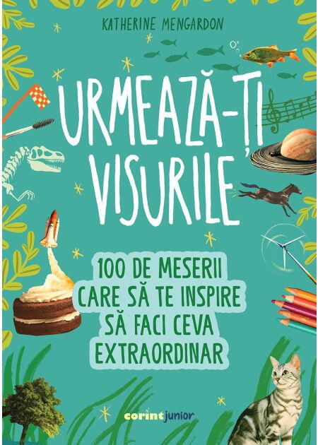 Urmeaza-ti visurile! 100 de meserii care sa te inspire sa faci ceva extraordinar [1]