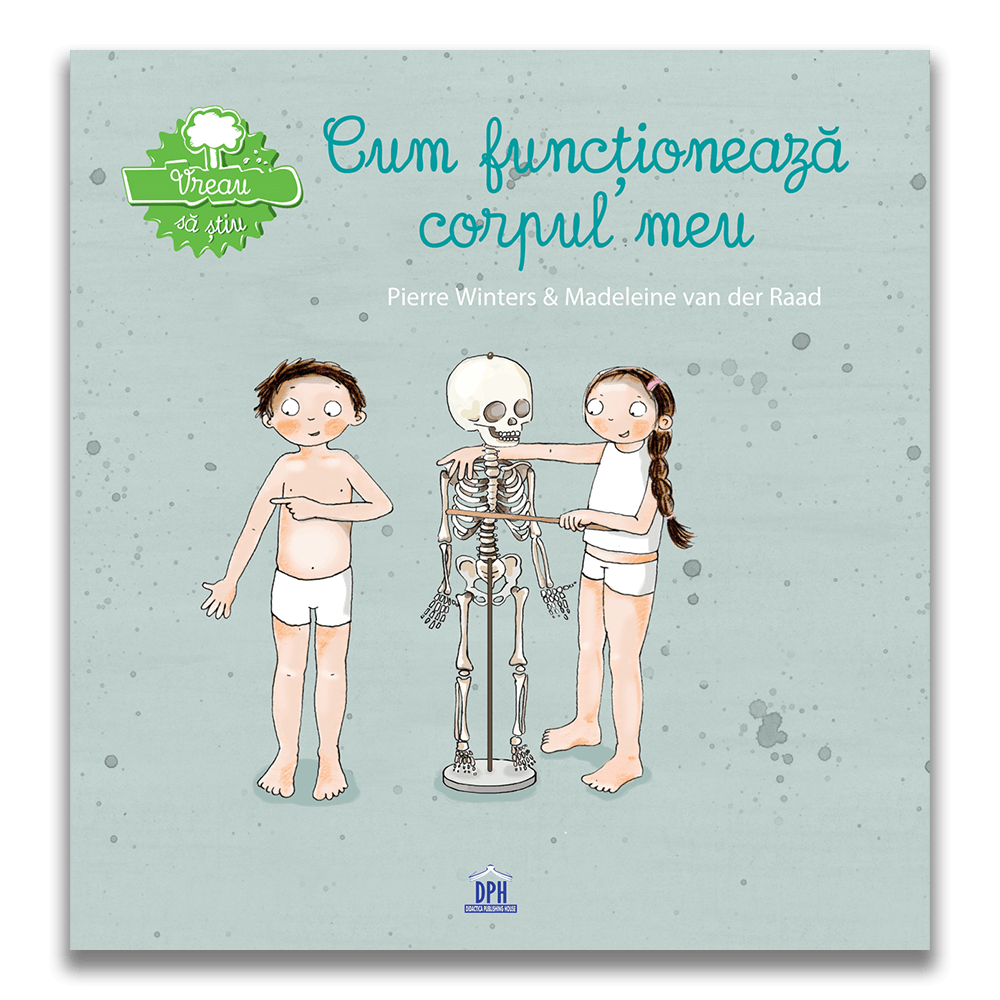 Vreau sa stiu - Cum functioneaza corpul meu [1]