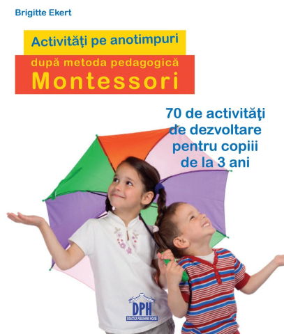 50 - 100 LEI - Activitati pe anotimpuri dupa metoda pedagogica Montessori