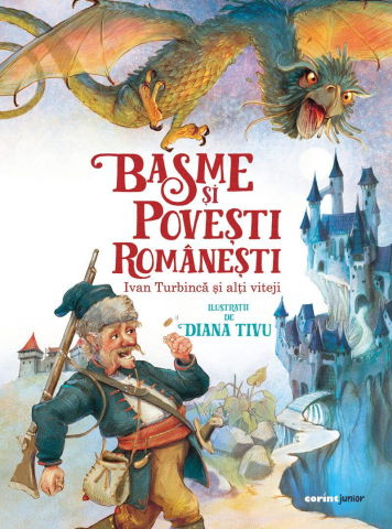 Carti pentru copii - Basme si povesti romanesti. Ivan Turbinca si alti viteji