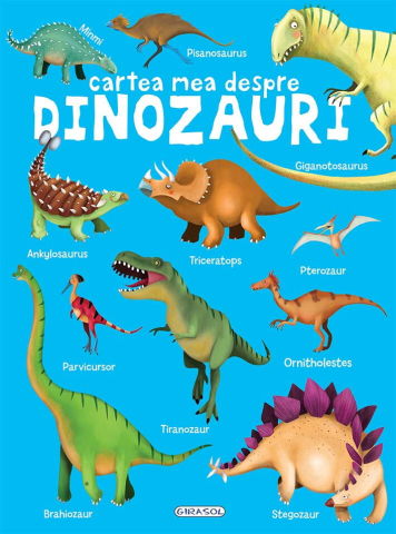 Carti pentru copii - Cartea mea despre - Dinozauri