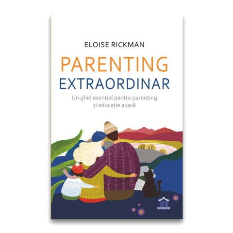 25 - 50 LEI - Parenting extraordinar - un ghid esential pentru parenting si educatie acasa