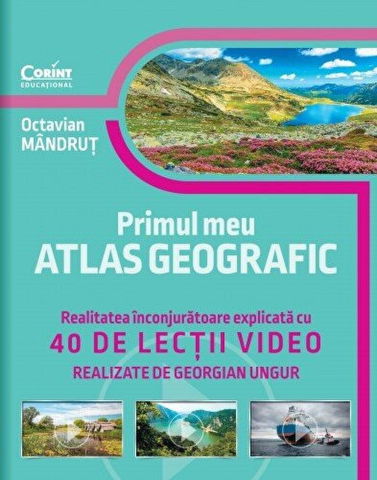 Carti pentru copii - Primul meu atlas geografic. Realitatea inconjuratoare explicata cu 40 de lectii video