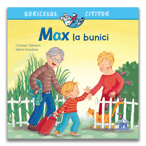 10 - 25 LEI - Soricelul cititor - Max la bunici