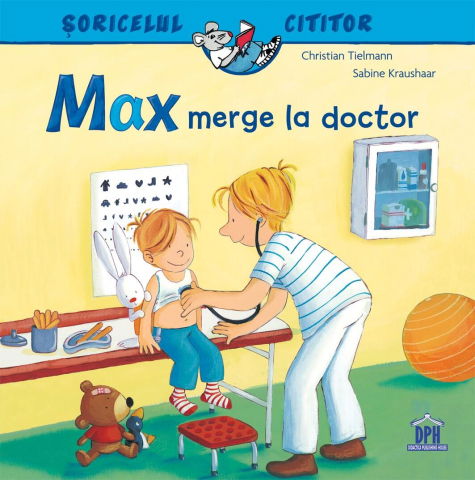 10 - 25 LEI - Soricelul cititor - Max merge la doctor