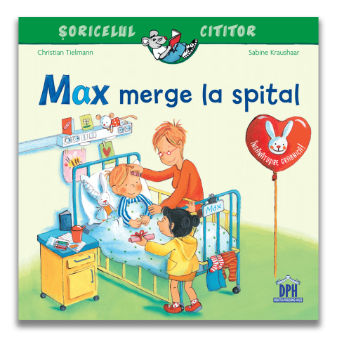 10 - 25 LEI - Soricelul cititor - Max merge la spital