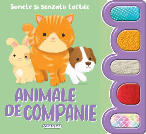 Carti pentru copii - Sunete si senzatii tactile - Animale de companie