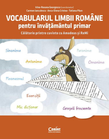 Carti pentru copii - Vocabularul limbii romane pentru invatamantul primar. Invat si exersez cu Amadeus si Remi