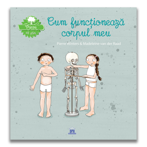 50 - 100 LEI - Vreau sa stiu - Cum functioneaza corpul meu